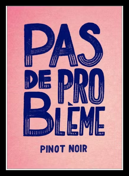 Pas de Probleme Pinot